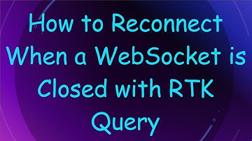 How to Reconnect When a WebSocket is Closed with RTK Query