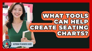 What Tools Can Help Create Seating Charts? - Aspiring Teacher Guide