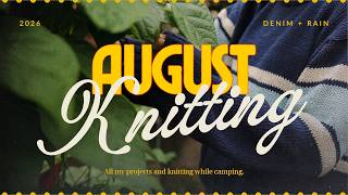 My August knitting projects that are actually also my July knits. :D I take knits with me camping!