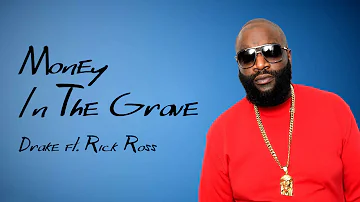 Drake - Money In The Grave ft. Rick Ross Lyric