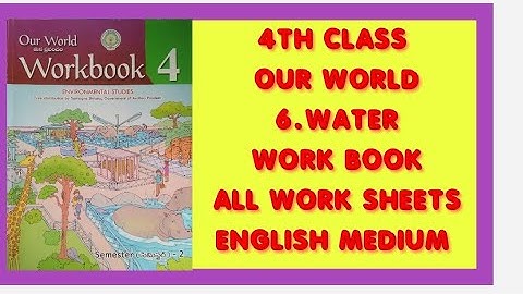 AP 4TH CLASS OUR WORLD #WATER #EVS#WORK BOOK #WORK SHEETS #AP SCERT #Chapter -6#semester-2#class-4