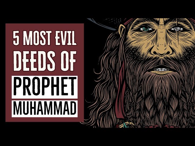 The 5 most evil deeds of Prophet Muhammad class=