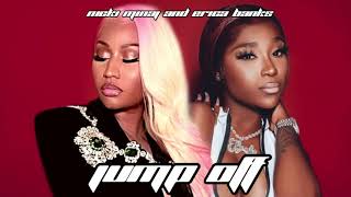 Nicki Minaj and Erica Banks- Jump Off [MASHUP]