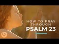 How to Pray Through Psalm 23
