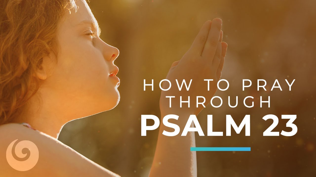 How to Pray Through Psalm 23 - YouTube