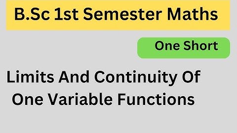 Limits And Continuity Of One Variable Functions || B.Sc 1st Semester Maths