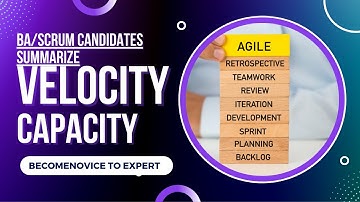 BA/SCRUM Candidate Graduating Novice To Expert Summarizing Velocity & Capacity