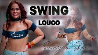 Swing Louco - Samyra Show DIFERENTONA