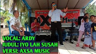 AXSA MUSIC: LIVE TEBO PANDAK LIMBUR: VOCAL:ARDY:AAR: NOPRY: JUDUL:IYO LAH SUSAH:VERSI:AXSA MUSIC