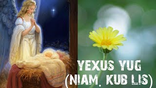 Yexus Yug -  ( n.kub lis ) nkauj koob tsheej yexus yug