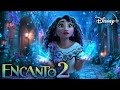 ENCANTO 2 نظرة أولى ستذهلك 