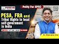 PESA, FRA and Tribal Rights to local self-government in India | Polity | Dr. Bijendra Jha Sir | #IAS