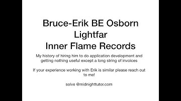 Bruce Erik Osborn software programmer Lightfar and Inner Flame - my disastrous history of hiring him