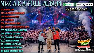 NDX A.K.A FULL ALBUM TERBARU 2026 - MOVE ON, LILAKNE LUNGAMU, REMUKAN ATI (Video Klip Tanpa Iklan)