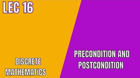 Precondition and Postcondition Explained | Lecture 16