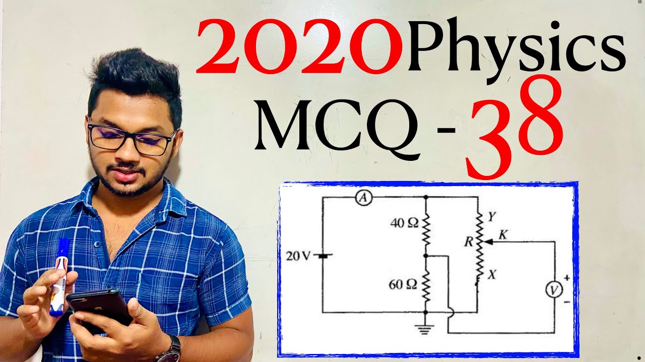 2020 Physics MCQ 38  | By Sandun K. Dissanayaka | Channel A+
