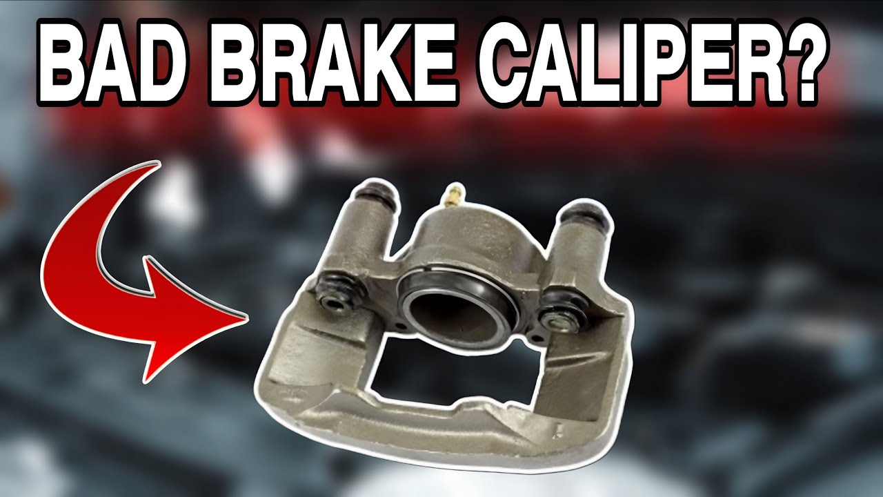Symptoms of a Bad Brake Caliper