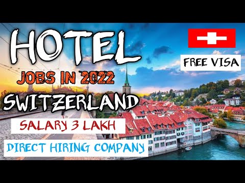 Hotel Jobs In Switzerland|Restaurant Jobs|Free Visa Jobs 2022|Direct Hiring By Company |