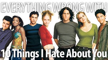 Everything Wrong With 10 Things I Hate About You in 14 Minutes or Less