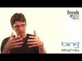 Q3. Stefan Weitz - Director of Search, Bing Q&A with Fresh Egg