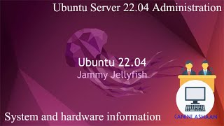 Ubuntu Server 22.04 Administration - 04. System and hardware information - Tamil # How to check HW