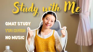 Study With Me: 2 Hours GMAT Prep (No Music, Real Time) ✍️🔥