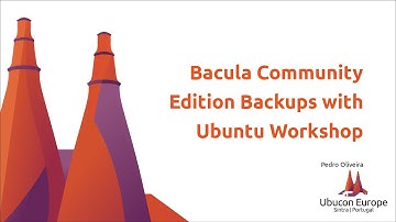 Ubucon Europe 2019 - Bacula Community Edition Backups with Ubuntu Workshop