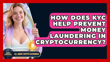 How Does KYC Help Prevent Money Laundering in Cryptocurrency? - All About Crypto Exchanges