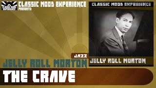 Jelly Roll Morton - The Crave (1939)