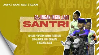 SPESIAL PERFORM DRAMA TEATER BAJINGAN INGIN JADI SANTRI || TIMARI 2023