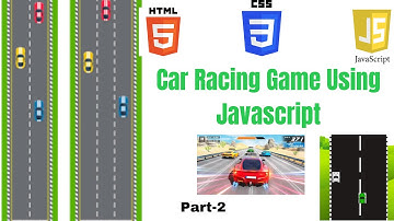 Car Racing Game Using Html,Css,Javascript||Step by Step||For Beginners||with Source Code||Part 2