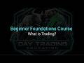 What is Trading? | Beginner Foundations Course - Futures, Forex &amp; Crypto