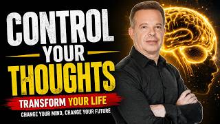 Transform Your Life by Controlling Your Thoughts