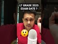 LT Grade 2025 Exam Date ? GS ki taiyari Syllabus Best book classes practise set previous year paper