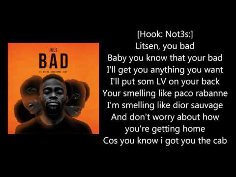 Juls - Bad feat Not3s,  Kojo Funds &  Eugy  (Lyrics Video)