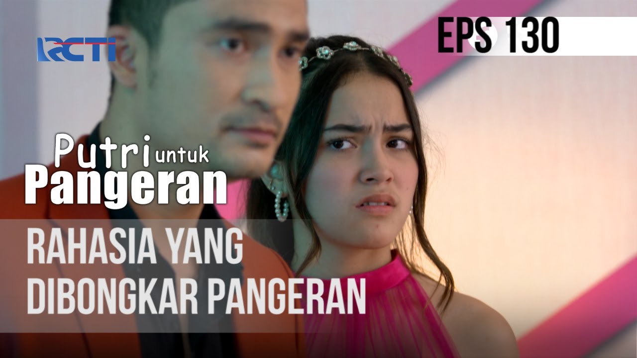 PUTRI UNTUK PANGERAN -  Rahasia Yang Dibongkar Pangeran | 08 September 2020
