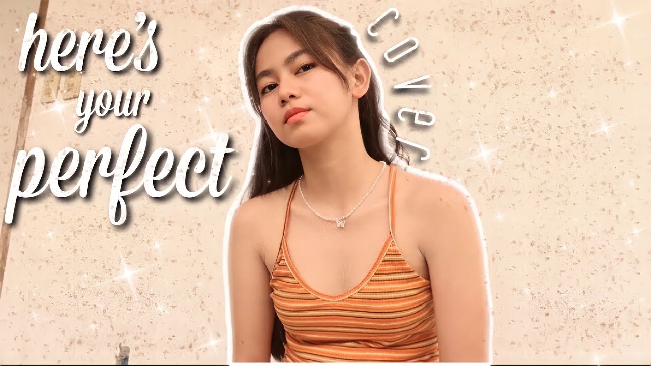 Here’s your perfect (cover) | ASHTINE OLVIGA