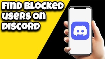 How To Find Blocked Users On Discord App