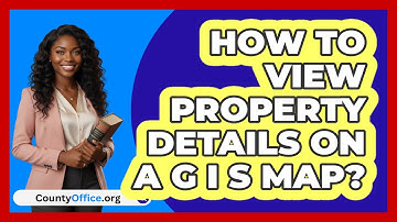 How To View Property Details On A GIS Map?