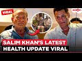 Salman Khan's father Salim Khan's LATEST health update; Pic from his home goes VIRAL | Bollywood