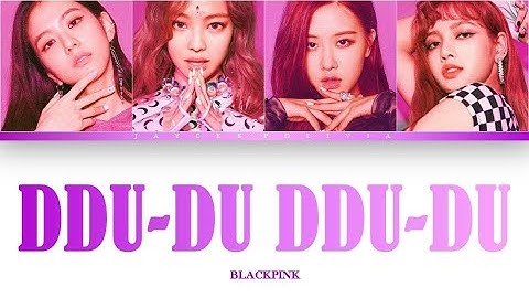 BLACKPINK  DDU DU DDU DU COLOR CODED LYRICS [ HAN/ROM/ENG ]