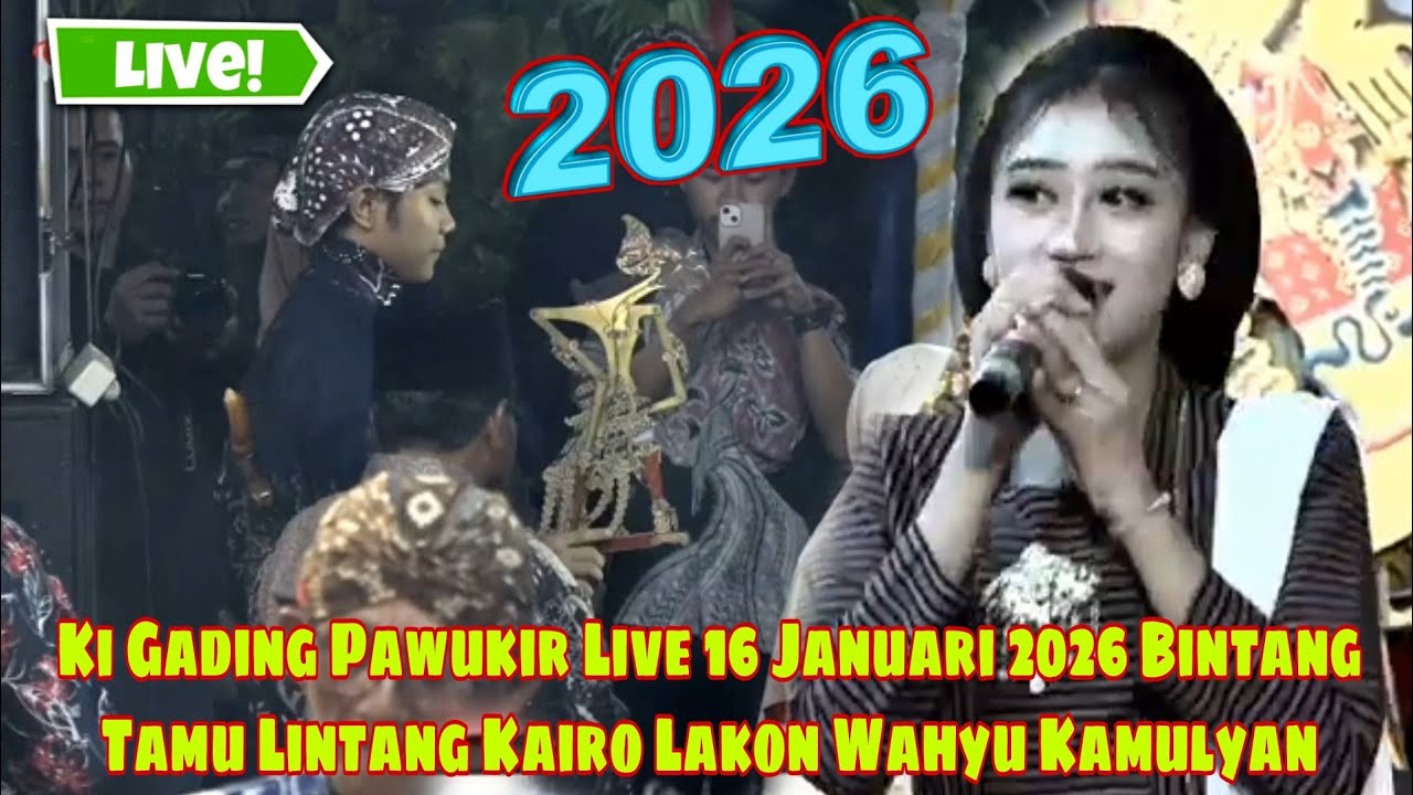 Ki Gading Pawukir Live 16 Januari 2026 Bintang Tamu Lintang Kairo Lakon Wahyu Kamulyan