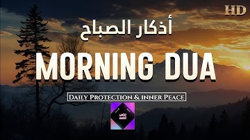 Morning Adhkar (أذكار الصباح) | Listen Every Morning, Protection & Inner Peace | Haven Holy Quran