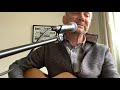 The Last Thing On My Mind - (Tom Paxton Cover) - Peter Mantripp