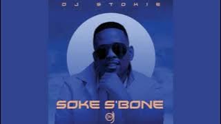 DJ Stokie   Soke S Bone ft Loxion Deep, Sir Trill, Nobantu & Murumba Pitch