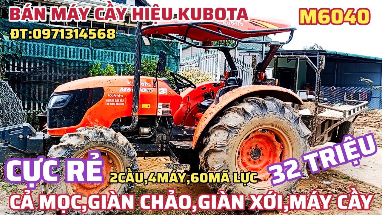 BÁN MÁY CẦY HIỆU KUBOTA M6040, 2CẦU, 4MÁY, 60MÃ LỰC, CẢ MỌC, GIÀN CHẢO, GIÀN XỚI, MÁY CẦY 32 TRIỆU 