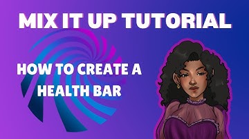 Mix It Up Tutorial - How to Create an Interactive Health Bar
