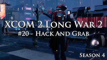 XCOM 2 Long War 2 on Legend Ironman - S4E20 - Hack and Grab