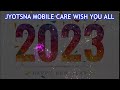 Wish You Happy New Year 2023 @JYOTSNAMOBILECARE