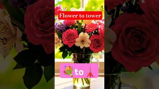 flower to tower ||#short #good #song#love #nature #modern#modernity #wonderful #music ⭐🌟✨♥️🦋🎂❤️🎁🌹❤🎋❤